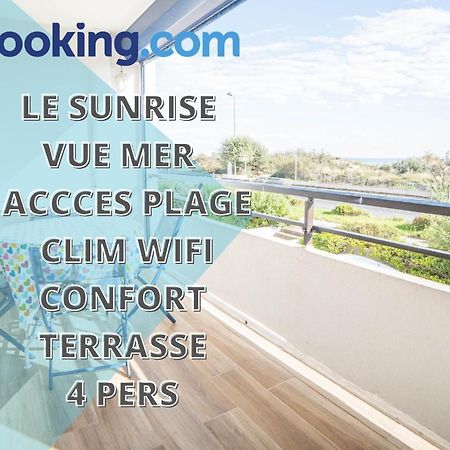 NEW LE SUNRISE Accès Plage- Spacieux-2 Terrasses-Wifi - CONFORT - CoHôteConciergerieLaGrandeMotte La Grande Motte Extérieur photo